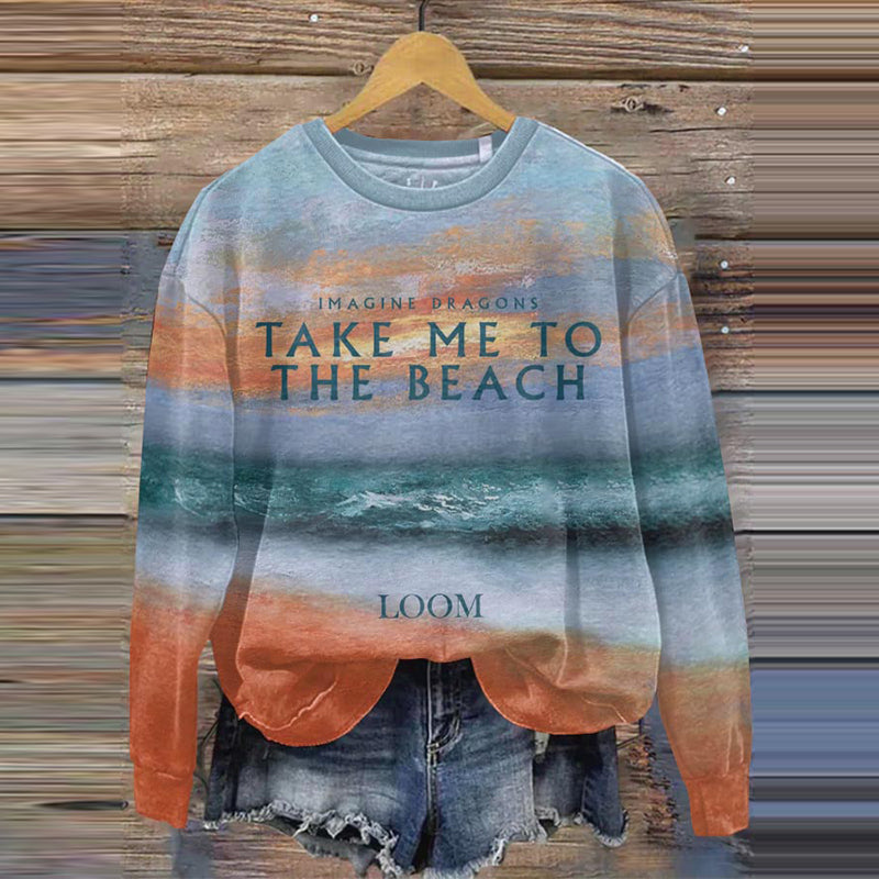 Take Me To The Beach Loom World Tour Inspired Cozy Sweatshirt