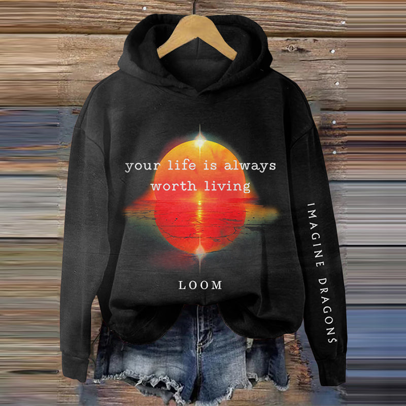 Your Life Is Always Worth Living Loom World Tour Graphic Hoodie